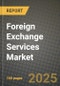 Foreign Exchange Services Market Outlook 2025-2034: Market Share, and Growth Analysis - Product Image