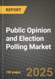 Public Opinion and Election Polling Market Outlook 2025-2034: Market Share, and Growth Analysis- Product Image