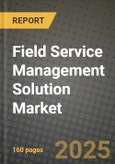 Field Service Management Solution Market Outlook 2025-2034: Market Share, and Growth Analysis- Product Image