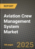 Aviation Crew Management System Market Outlook 2025-2034: Market Share, and Growth Analysis- Product Image