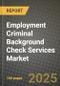 Employment Criminal Background Check Services Market Outlook 2025-2034: Market Share, and Growth Analysis - Product Thumbnail Image