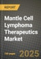Mantle Cell Lymphoma Therapeutics Market Outlook 2025-2034: Market Share, and Growth Analysis - Product Thumbnail Image