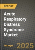 Acute Respiratory Distress Syndrome (Ards) Market Outlook 2025-2034: Market Share, and Growth Analysis- Product Image