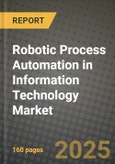 Robotic Process Automation (Rpa) in Information Technology Market Outlook 2025-2034: Market Share, and Growth Analysis- Product Image