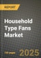 Household Type Fans Market Outlook 2025-2034: Market Share, and Growth Analysis - Product Thumbnail Image