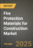 Fire Protection Materials for Construction Market Outlook 2025-2034: Market Share, and Growth Analysis- Product Image
