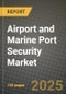 Airport and Marine Port Security Market Outlook 2025-2034: Market Share, and Growth Analysis - Product Thumbnail Image