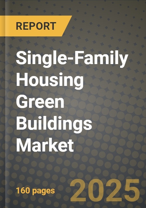 Single-Family Housing Green Buildings Market Outlook 2025-2034: Market ...