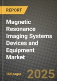 Magnetic Resonance Imaging Systems Devices and Equipment Market Outlook 2025-2034: Market Share, and Growth Analysis- Product Image