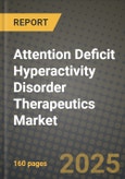 Attention Deficit Hyperactivity Disorder (Adhd) Therapeutics Market Outlook 2025-2034: Market Share, and Growth Analysis- Product Image