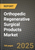 Orthopedic Regenerative Surgical Products Market Outlook 2025-2034: Market Share, and Growth Analysis- Product Image