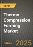 Thermo Compression Forming Market Outlook 2026-2034: Market Share, and Growth Analysis- Product Image