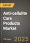 Anti-cellulite Care Products Market Outlook 2026-2034: Market Share, and Growth Analysis - Product Thumbnail Image