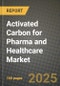 Activated Carbon for Pharma and Healthcare Market Outlook 2026-2034: Market Share, and Growth Analysis - Product Image