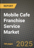 Mobile Cafe Franchise Service market Outlook 2026-2034: Market Share, and Growth Analysis- Product Image
