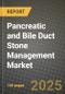 Pancreatic and Bile Duct Stone Management Market Outlook 2026-2034: Market Share, and Growth Analysis - Product Thumbnail Image