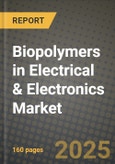 Biopolymers in Electrical & Electronics Market Outlook 2026-2034: Market Share, and Growth Analysis- Product Image