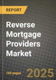 Reverse Mortgage Providers market Outlook 2026-2034: Market Share, and Growth Analysis- Product Image
