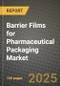 Barrier Films for Pharmaceutical Packaging Market Outlook 2026-2034: Market Share, and Growth Analysis - Product Image
