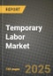 Temporary Labor Market Outlook 2026-2034: Market Share, and Growth Analysis - Product Image
