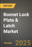 Bonnet Lock Plate & Latch Market Outlook 2026-2034: Market Share, and Growth Analysis- Product Image