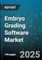 Embryo Grading Software Market - Global Forecast 2025-2032 - Product Thumbnail Image