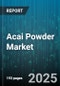 Acai Powder Market - Global Forecast 2025-2032 - Product Thumbnail Image