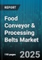 Food Conveyor & Processing Belts Market - Global Forecast 2025-2032 - Product Thumbnail Image