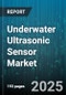 Underwater Ultrasonic Sensor Market - Global Forecast 2025-2032 - Product Image