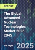 The Global Advanced Nuclear Technologies Market 2026-2045- Product Image