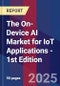 The On-Device AI Market for IoT Applications - 1st Edition - Product Thumbnail Image
