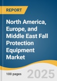 North America, Europe, and Middle East Fall Protection Equipment Market Forecast to 2033- Product Image