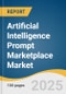 Artificial Intelligence Prompt Marketplace Market Forecast to 2033 - Product Thumbnail Image