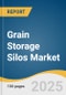 Grain Storage Silos Market Forecast to 2033 - Product Thumbnail Image