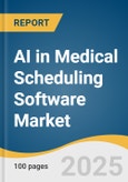 AI in Medical Scheduling Software Market Forecast to 2033- Product Image