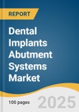 Dental Implants Abutment Systems Market Forecast to 2033- Product Image