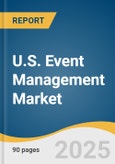 U.S. Event Management Market Forecast to 2033- Product Image