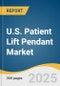 U.S. Patient Lift Pendant Market Forecast to 2033 - Product Thumbnail Image