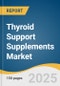 Thyroid Support Supplements Market Forecast to 2033 - Product Thumbnail Image