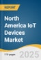 North America IoT Devices Market Forecast to 2033 - Product Thumbnail Image
