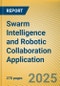 Swarm Intelligence and Robotic Collaboration Application Report, 2025 - Product Thumbnail Image