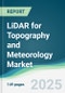 LiDAR for Topography and Meteorology Market - Forecasts from 2025 to 2030 - Product Thumbnail Image