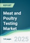 Meat and Poultry Testing Market - Forecasts from 2025 to 2030 - Product Thumbnail Image