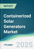 Containerized Solar Generators Market - Forecasts from 2025 to 2030- Product Image