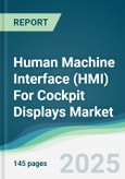 Human Machine Interface (HMI) For Cockpit Displays Market - Forecasts from 2025 to 2030- Product Image
