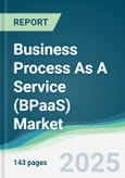 Business Process As A Service (BPaaS) Market - Forecasts from 2025 to 2030- Product Image