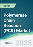 Polymerase Chain Reaction (PCR) Market - Forecasts from 2025 to 2030- Product Image