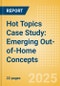 Hot Topics Case Study: Emerging Out-of-Home Concepts - Product Thumbnail Image