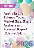 Australia Life Science Tools Market Size, Share Analysis and Forecast Report (2025-2034)- Product Image