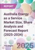 Australia Energy as a Service Market Size, Share Analysis and Forecast Report (2025-2034)- Product Image